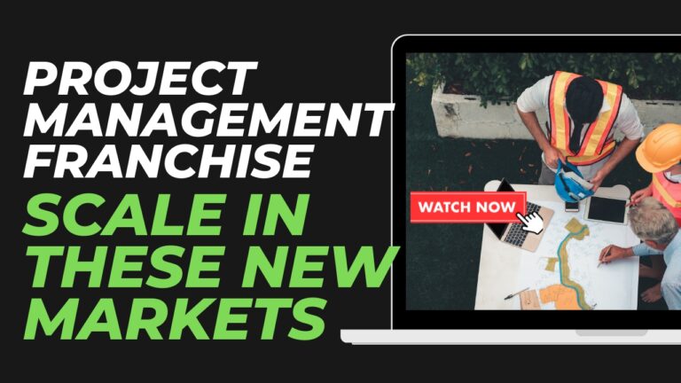 Project Management Franchise: Scale In These New Markets
